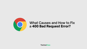 What Causes and How to Fix a 400 Bad Request Error?