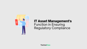 IT Asset Management's Function in Ensuring Regulatory Compliance